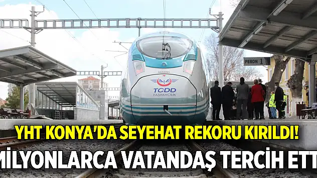 YHT Konya'da seyehat rekoru kırıldı!