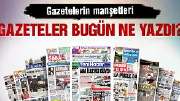 Günün gazete başlıkları