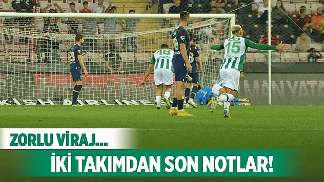 Konyaspor zorlu Fenerbahçe virajında!