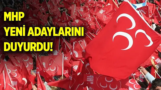 Son Dakika! MHP yeni adaylarını duyurdu! İsim isim tam liste