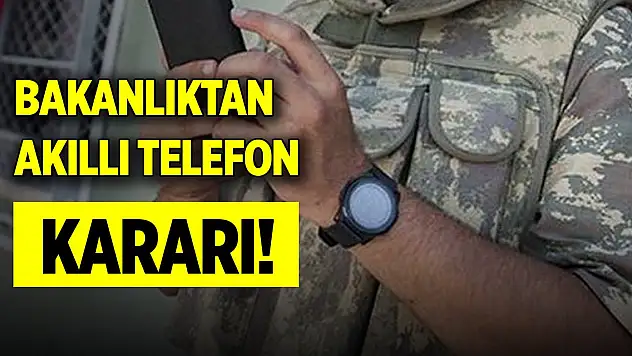 Son Dakika! Milli Savunma Bakanlığı'ndan akıllı telefon kararı