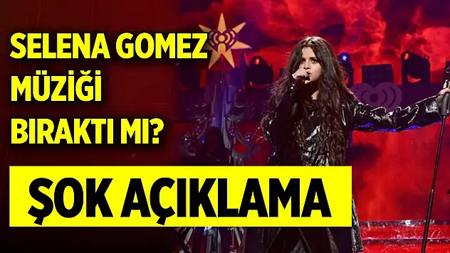 Selena Gomez müziği bıraktı mı? Dünyaca ünlü şarkıcıdan şok açıklama