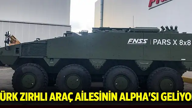 Türk zırhlı araç ailesinin ALPHA'sı geliyor