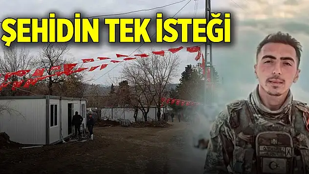 Şehidin konteyner kentteki baba ocağında hüzün hakim... Tek isteği varmış