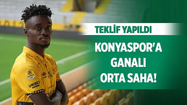 Konyaspor Ganalı orta sahanın peşinde