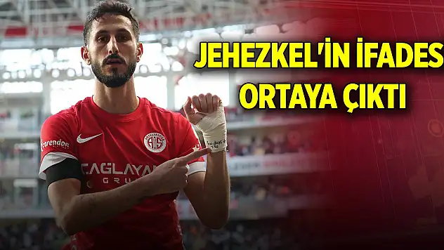 İsrailli futbolcu Jehezkel'in ifadesi ortaya çıktı