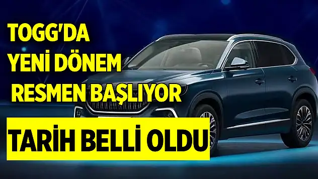 Togg'da yeni dönem resmen başlıyor: Tarih belli oldu