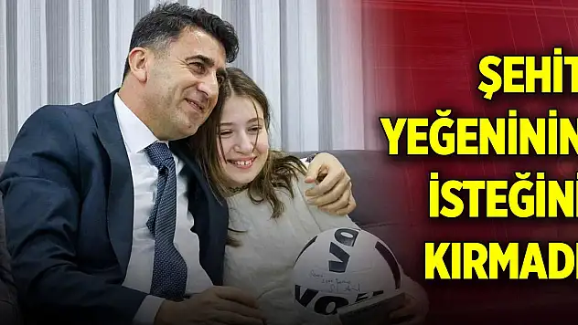 Şehit yeğeninin isteğini kırmadı