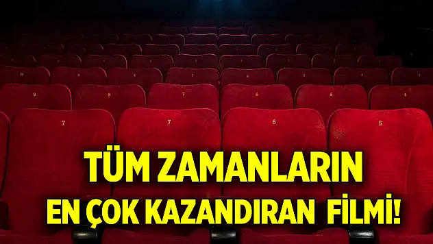 Tüm zamanların en çok kazandıran filmi!