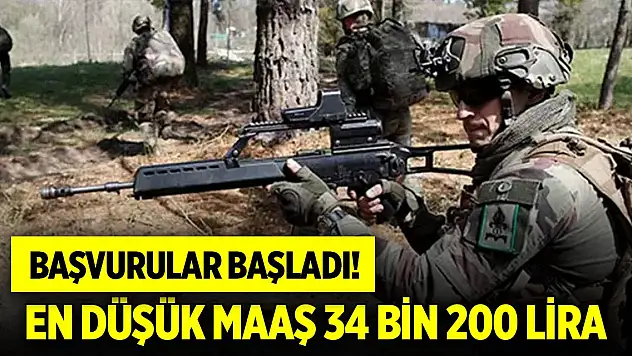 Başvurular başladı! En düşük maaş 34 bin 200 lira