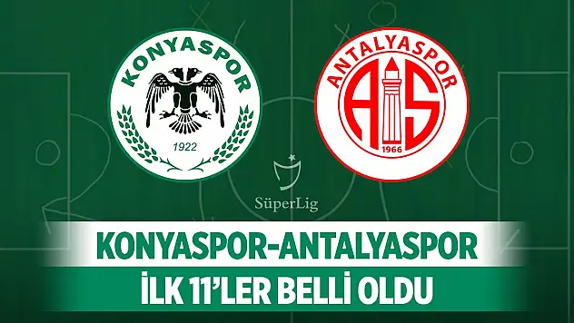 Konyaspor - Antalyaspor ilk 11'ler belli oldu!