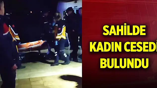 Sahilde kadın cesedi bulundu