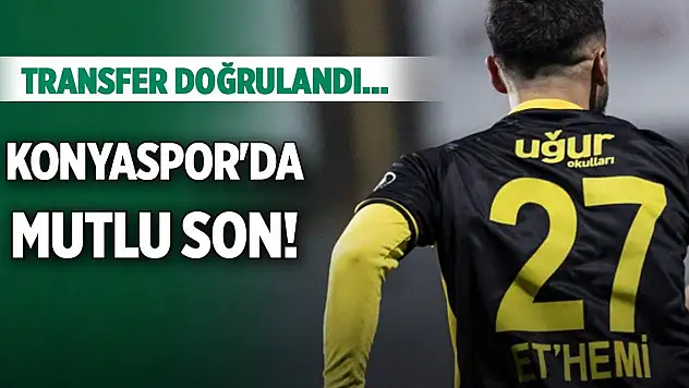 Konyaspor'da Ethemi'de mutlu sona ulaştı!