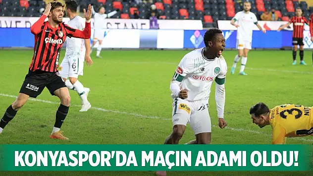 Konyaspor'da maçın adamı oldu!