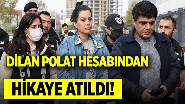 Dilan Polat hesabından hikaye atıldı!
