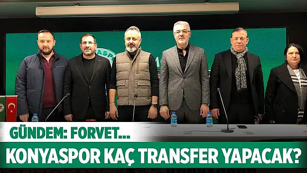 Konyaspor'un istediği forvet tipi!