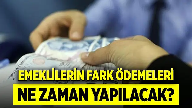 Milyonlar bekliyor! SSK ve Bağ-Kur emeklisinin fark ödemeleri ne zaman yapılacak?