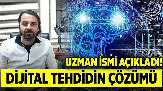 Uzman ismi açıkladı! Dijital tehdidin çözümü