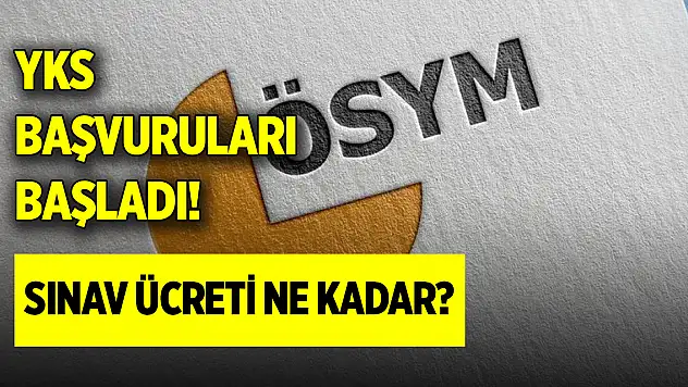 YKS başvuruları başladı! Sınav ücreti ne kadar?