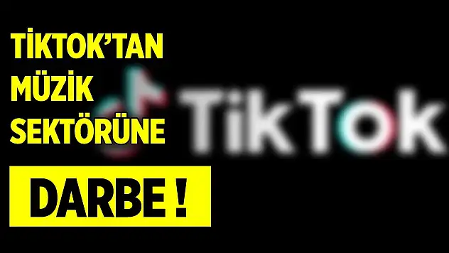 TikTok'tan müzik sektörüne darbe
