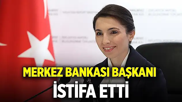 Merkez Bankası Başkanı Hafize Gaye Erkan istifa etti