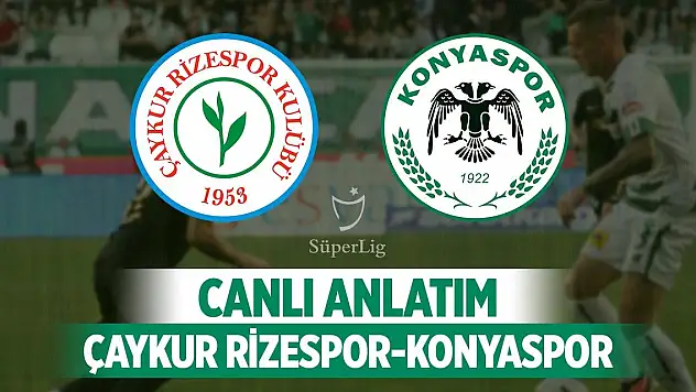 Rizespor-Konyaspor, Canlı anlatım!