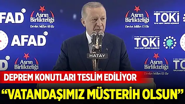 Cumhurbaşkanı Erdoğan Hatay'da: Vatandaşımız müsterih olsun