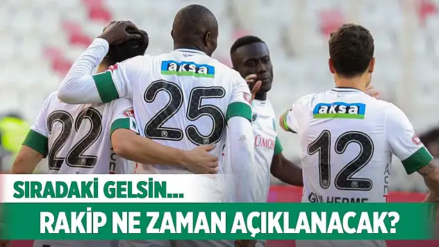Konyaspor rakibin bekliyor, işte detaylar!
