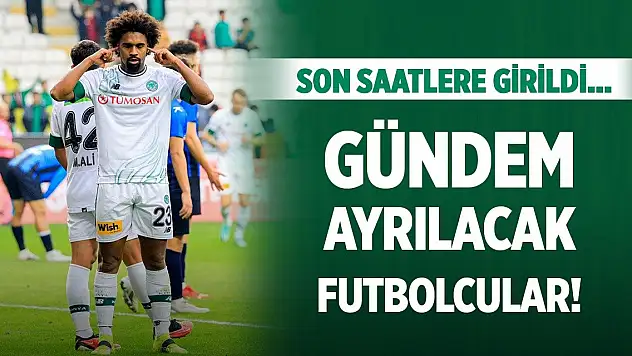Konyaspor'da gündem ayrılacak futbolcular!