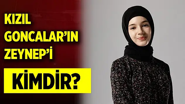 Kızıl Goncalar'ın Zeynep'i kimdir?