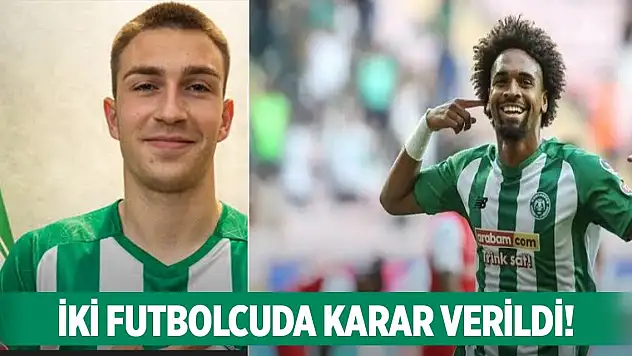 Konyaspor'da iki futbolcu için karar verildi!