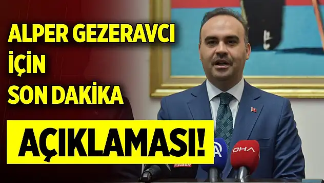 Alper Gezeravcı için son dakika açıklaması!