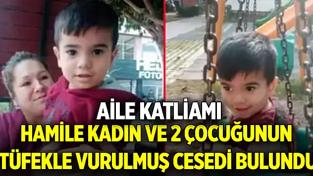 Aile katliamı: Hamile kadın ve 2 çocuğunun tüfekle vurulmuş cesedi bulundu