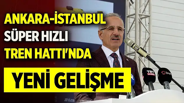 Ankara-İstanbul Süper Hızlı Tren Hattı''nda yeni gelişme