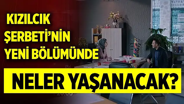Kızılcık Şerbeti'nin yeni bölümünde neler yaşanacak?