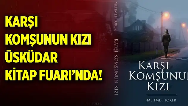 Karşı Komşunun Kızı, Üsküdar Kitap Fuarı'nda!