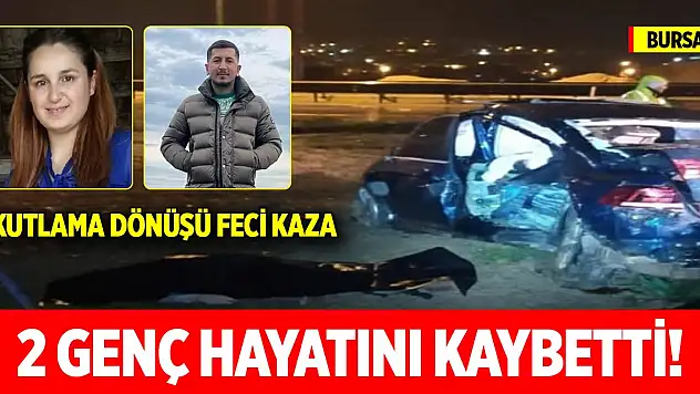 Bursa'da Sevgililer Günü kutlaması dönüşü feci kaza: 2 ölü, 2 yaralı