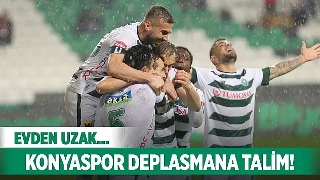 Konyaspor deplasman yolcusu!