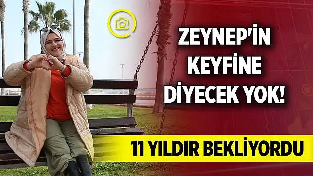 Zeynep'in keyfine diyecek yok! Tam 11 yıl sonra...