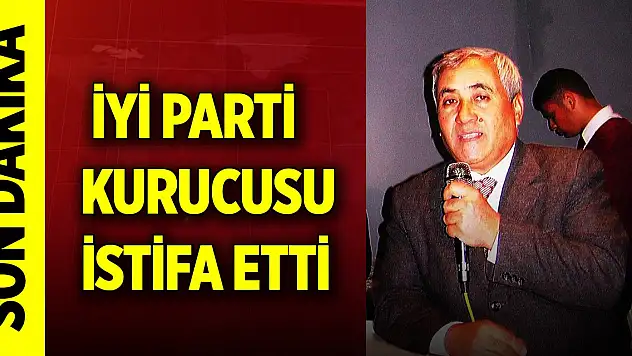Son Dakika! İYİ Parti Kurucusu Sıtkı Polat istifa etti