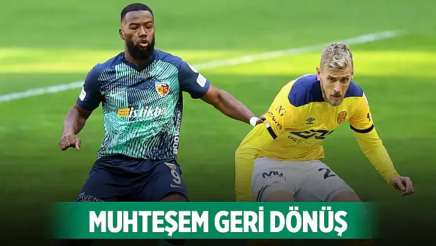 Kayserispor'dan muhteşem geri dönüş