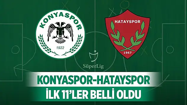 Konyaspor-Hatayspor, İşte 11'ler!