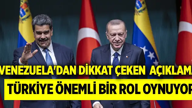 Venezuela'dan dikkat çeken  açıklama: Türkiye önemli bir rol oynuyor