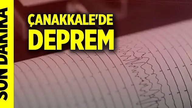 Son Dakika! Çanakkale'de 4,6 büyüklüğünde deprem