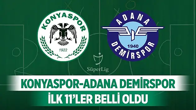 Konyaspor-Adana Demirspor, Kadrolar açıklandı!