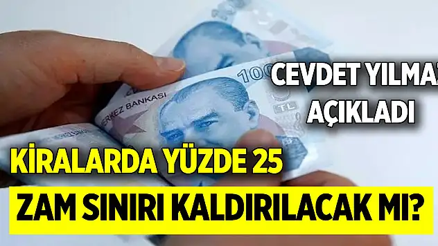 Kiralarda yüzde 25 zam sınırı kaldırılacak mı? Cevdet Yılmaz açıkladı