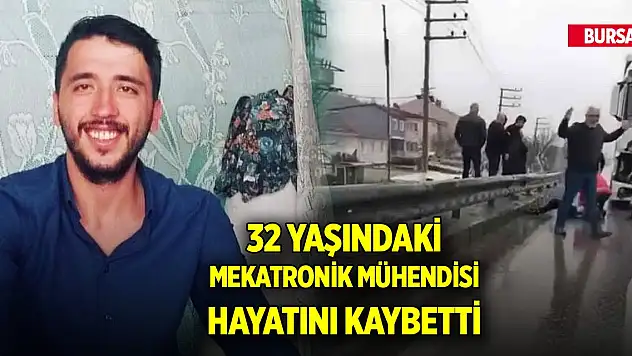 Bursa'da 32 yaşındaki mekatronik mühendisi hayatını kaybetti