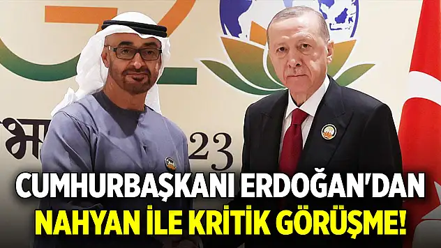 Cumhurbaşkanı Erdoğan'dan, Nahyan ile kritik görüşme! Türkiye'ye davet etti