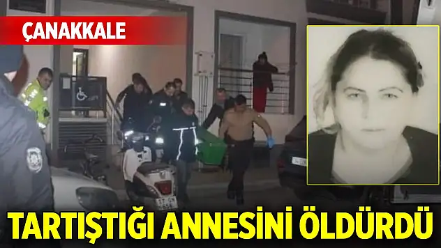 Çanakkale'de üniversite öğrencisi annesini öldürdü