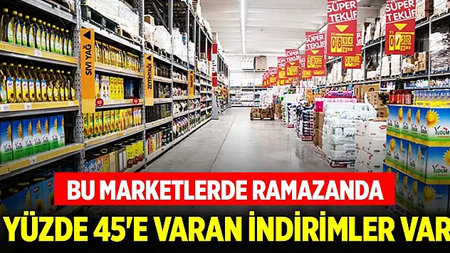 Türkiye çapında karar aldılar! Ramazanda yüzde 45'e varan indirimler var